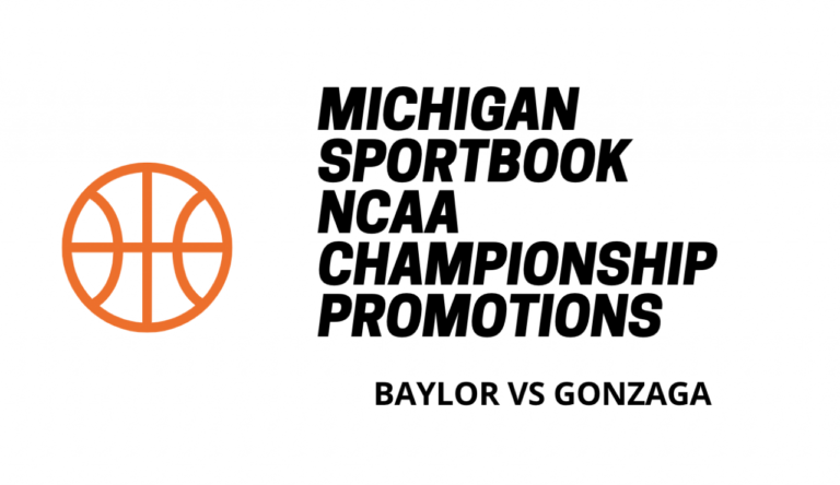 Michigan Sports Betting Promotions for Baylor vs Gonzaga